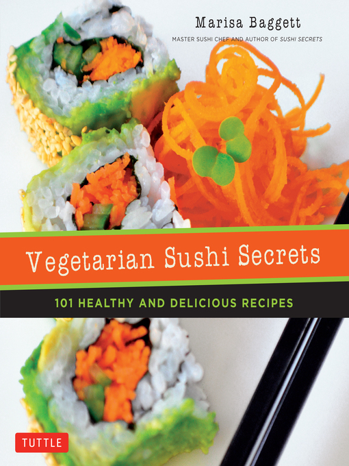 Title details for Vegetarian Sushi Secrets by Marisa Baggett - Available